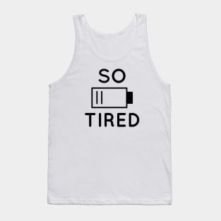 So Tired Tank Top